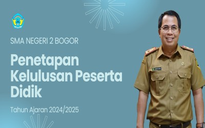HASIL PENETAPAN KELULUSAN PESERTA DIDIK SMA NEGERI 2 BOGOR 2024/2025